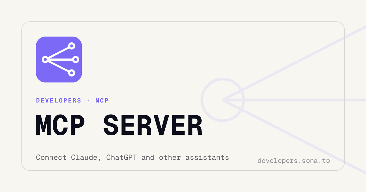Connect Claude, ChatGPT and other AI assistants to sona.to